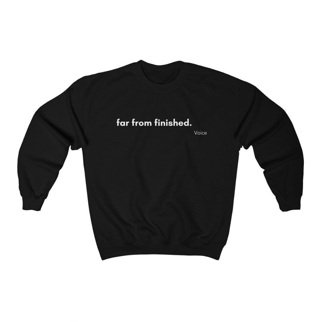 Far From Finished Sweatshirt