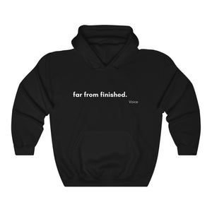 Far From Finished Hoodie