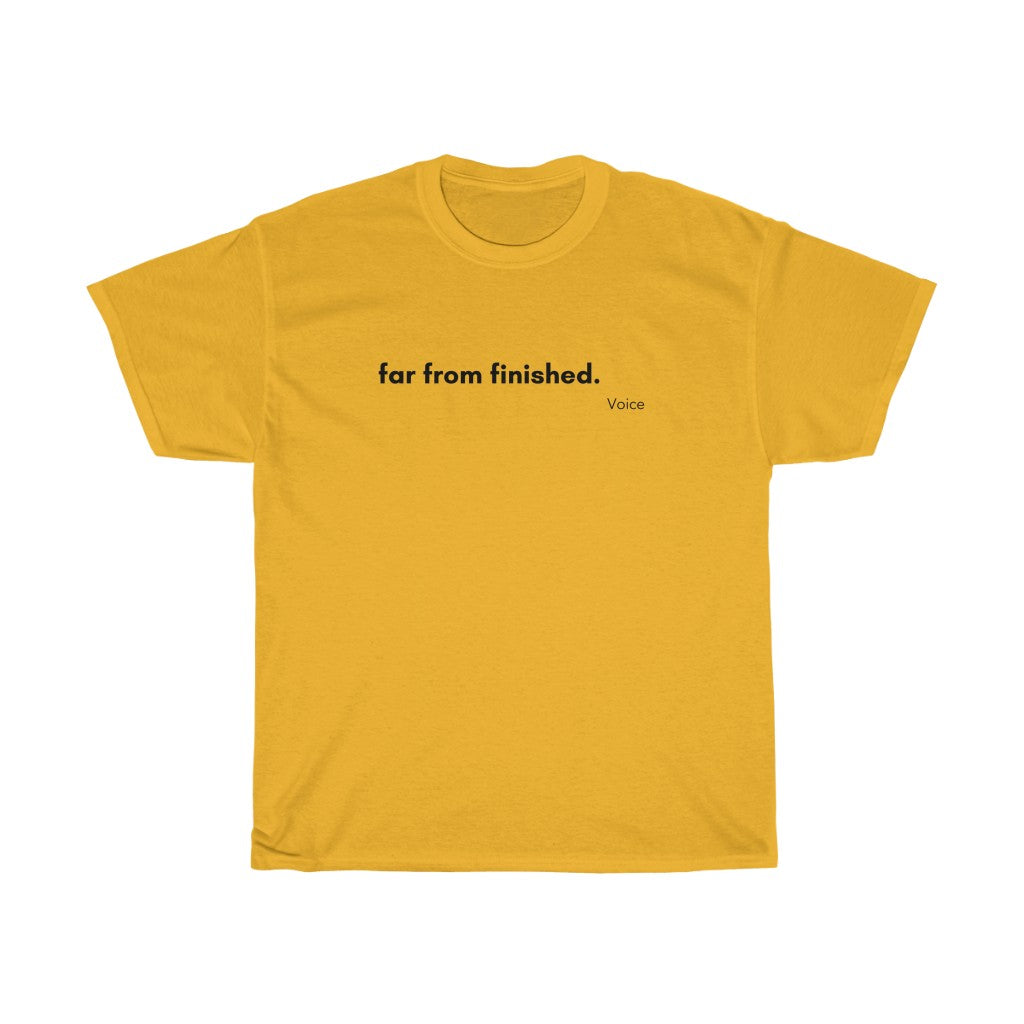 Far From Finished T-Shirt